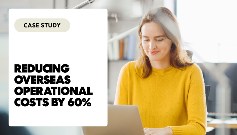 REDUCING OVERSEAS OPERATIONAL COSTS BY 60%